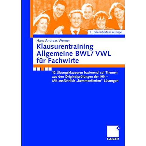 Klausurentraining Allgemeine BWL/VWL f?r Fachwirte: 12 ?bungsklausuren basierend [Paperback]