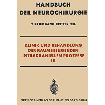 Klinik und Behandlung der Raumbeengenden Intrakraniellen Prozesse III [Paperback]