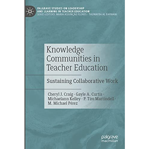 Knowledge Communities in Teacher Education: Sustaining Collaborative Work [Paperback]