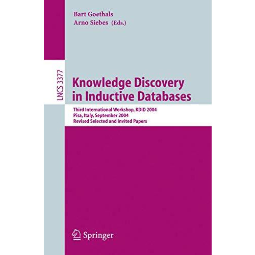 Knowledge Discovery in Inductive Databases: Third International Workshop, KDID 2 [Paperback]