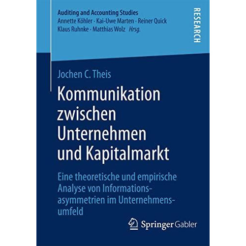 Kommunikation zwischen Unternehmen und Kapitalmarkt: Eine theoretische und empir [Paperback]