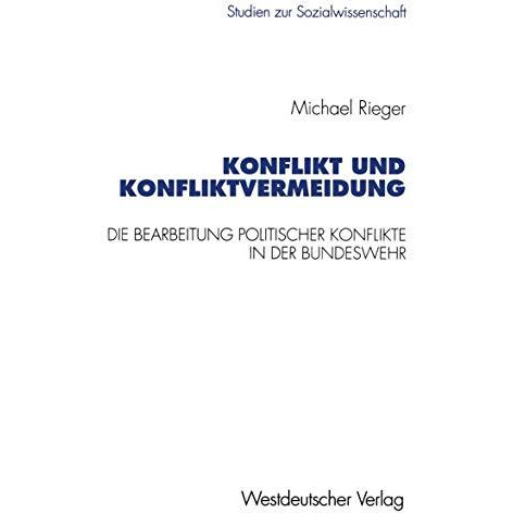 Konflikt und Konfliktvermeidung: Die Bearbeitung politischer Konflikte in der Bu [Paperback]