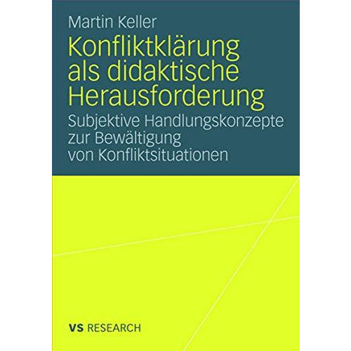 Konfliktkl?rung als didaktische Herausforderung: Subjektive Handlungskonzepte zu [Paperback]