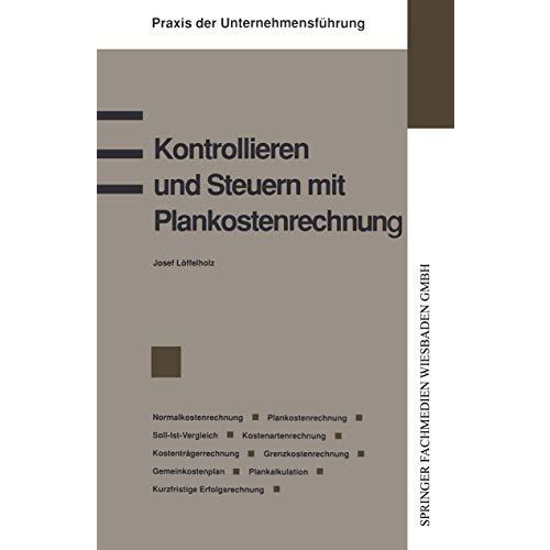 Kontrollieren und Steuern mit Plankostenrechnung: Normalkostenrechnung Plankoste [Paperback]