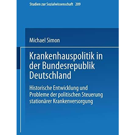 Krankenhauspolitik in der Bundesrepublik Deutschland: Historische Entwicklung un [Paperback]