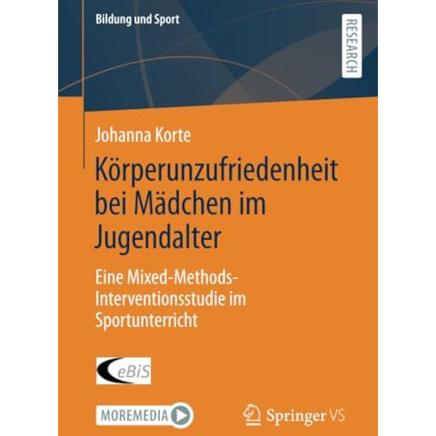 K?rperunzufriedenheit bei M?dchen im Jugendalter: Eine Mixed-Methods-Interventio [Paperback]