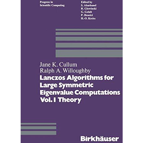 Lanczos Algorithms for Large Symmetric Eigenvalue Computations Vol. I Theory [Paperback]