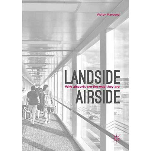 Landside | Airside: Why Airports Are the Way They Are [Hardcover]