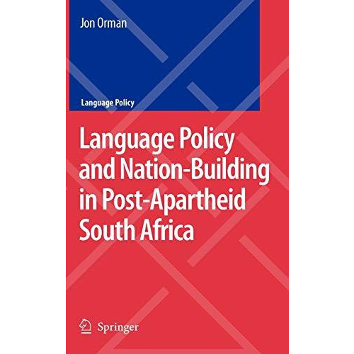 Language Policy and Nation-Building in Post-Apartheid South Africa [Hardcover]