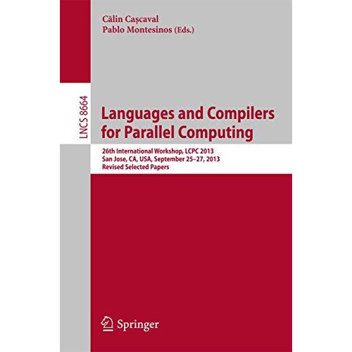 Languages and Compilers for Parallel Computing: 26th International Workshop, LCP [Paperback]