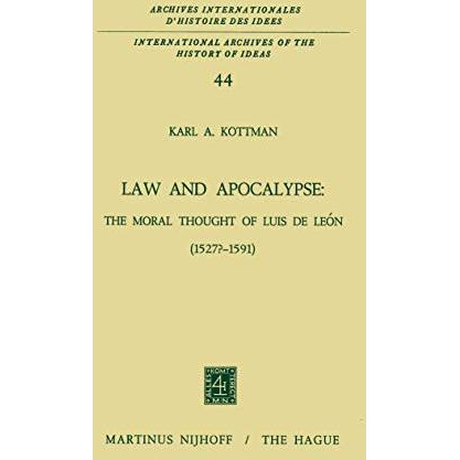 Law and Apocalypse: The Moral Thought of Luis De Le?n (1527?1591) [Hardcover]