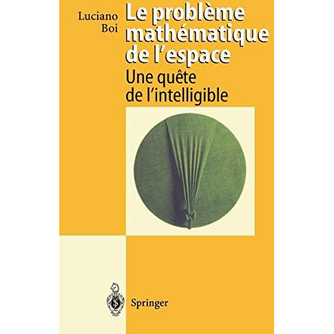 Le probleme mathematique de l'espace: Une quete de l'intelligible [Hardcover]