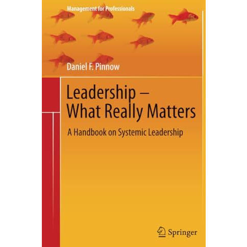 Leadership - What Really Matters: A Handbook on Systemic Leadership [Paperback]