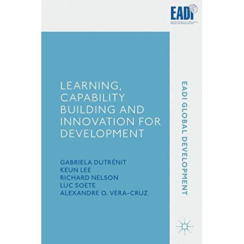 Learning, Capability Building and Innovation for Development [Hardcover]