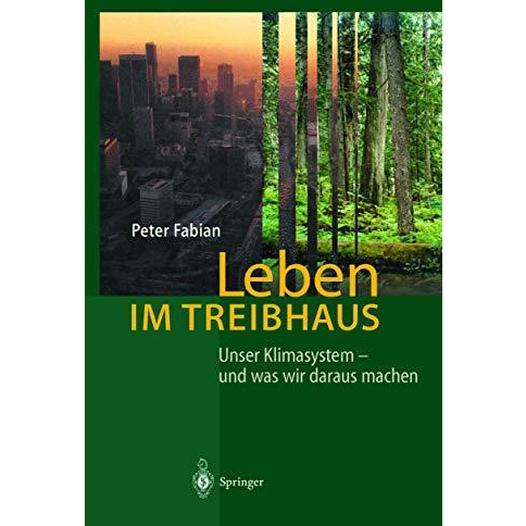 Leben im Treibhaus: Unser Klimasystem  und was wir daraus machen [Paperback]