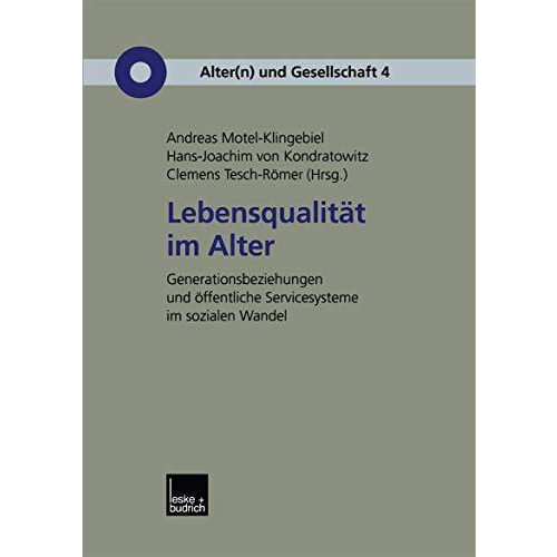 Lebensqualit?t im Alter: Generationenbeziehungen und ?ffentliche Servicesysteme  [Paperback]