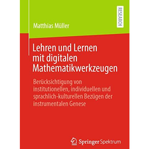 Lehren und Lernen mit digitalen Mathematikwerkzeugen: Ber?cksichtigung von insti [Paperback]