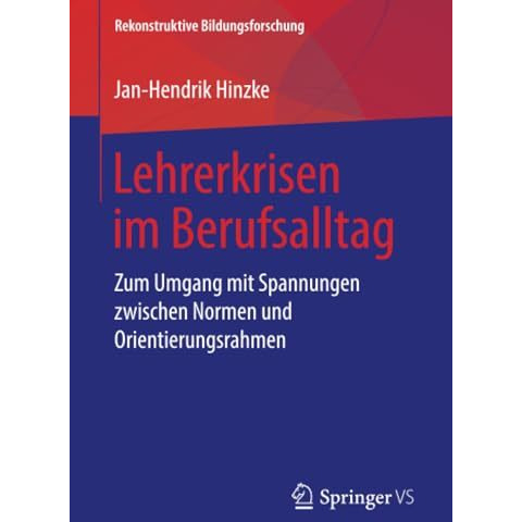 Lehrerkrisen im Berufsalltag: Zum Umgang mit Spannungen zwischen Normen und Orie [Paperback]