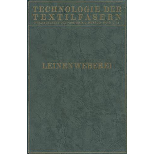 Leinenweberei: Leichtes Leinengewebe und Gebildweberei / Die Taschen-Tuchweberei [Paperback]