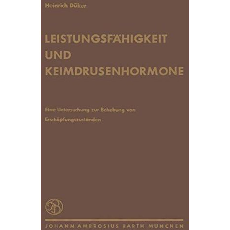 Leistungsf?higkeit und Keimdr?senhormone: Untersuchungen ?ber die Behebung von E [Paperback]