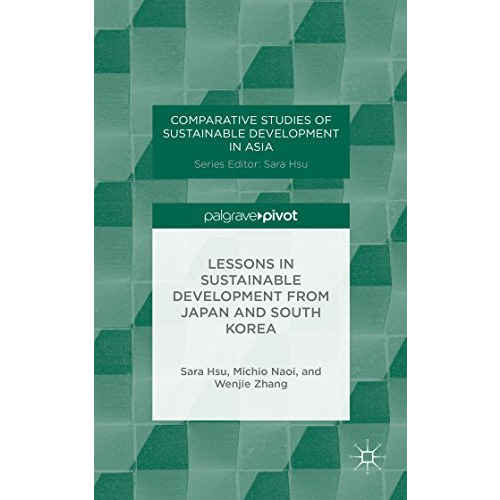 Lessons in Sustainable Development from Japan and South Korea [Hardcover]