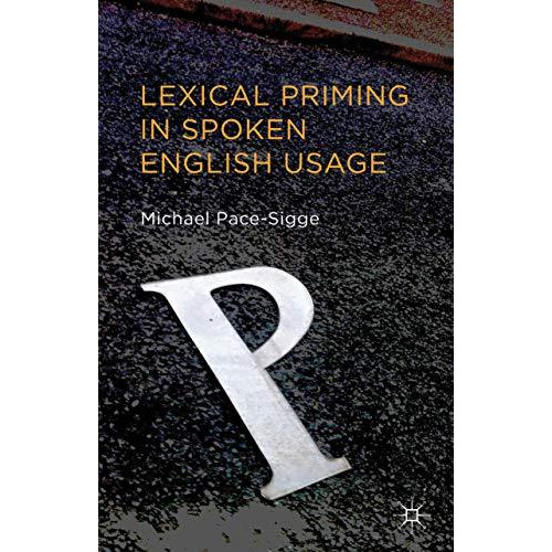 Lexical Priming in Spoken English Usage [Hardcover]