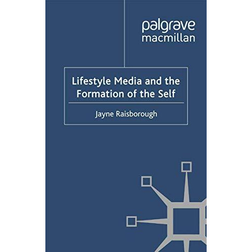 Lifestyle Media and the Formation of the Self [Paperback]