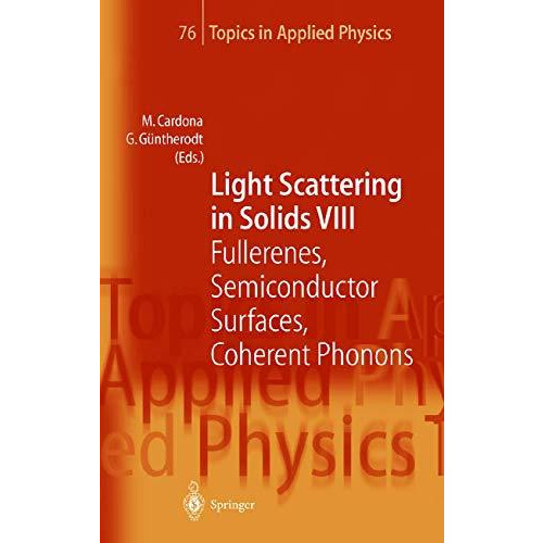 Light Scattering in Solids VIII: Fullerenes, Semiconductor Surfaces, Coherent Ph [Hardcover]