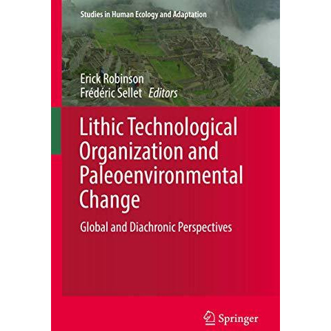 Lithic Technological Organization and Paleoenvironmental Change: Global and Diac [Hardcover]