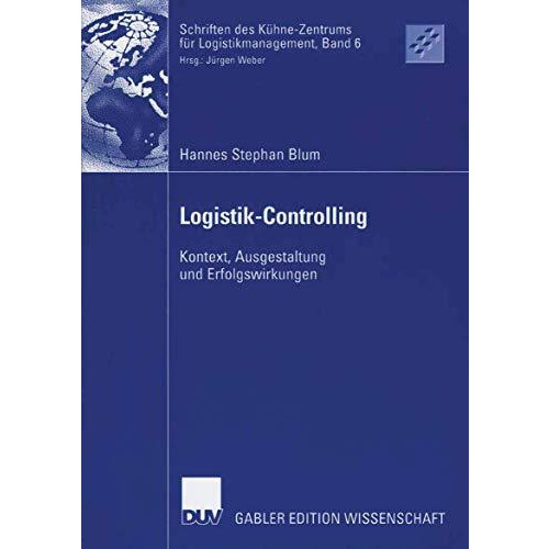 Logistik-Controlling: Kontext, Ausgestaltung und Erfolgswirkungen [Paperback]