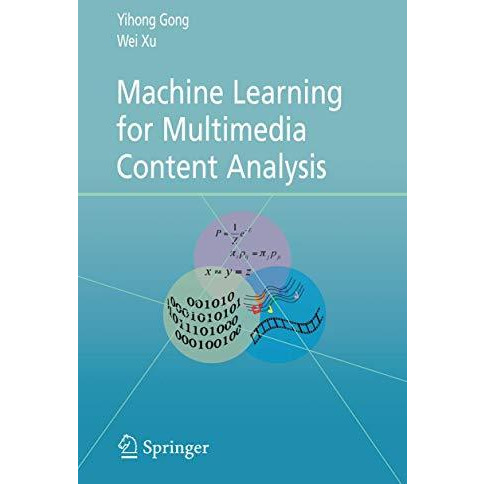 Machine Learning for Multimedia Content Analysis [Hardcover]