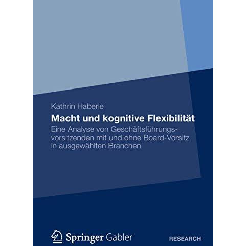 Macht und kognitive Flexibilit?t: Eine Analyse von Gesch?ftsf?hrungsvorsitzenden [Paperback]