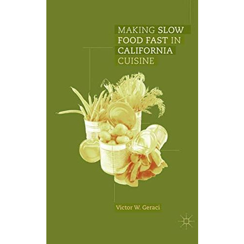 Making Slow Food Fast in California Cuisine [Paperback]