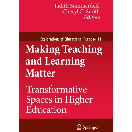 Making Teaching and Learning Matter: Transformative Spaces in Higher Education [Paperback]