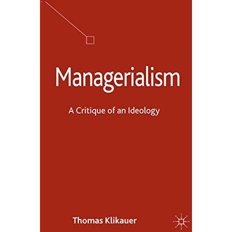 Managerialism: A Critique of an Ideology [Paperback]