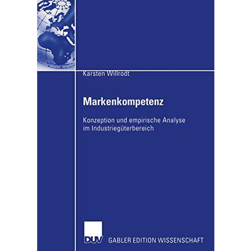 Markenkompetenz: Konzeption und empirische Analyse im Industrieg?terbereich [Paperback]