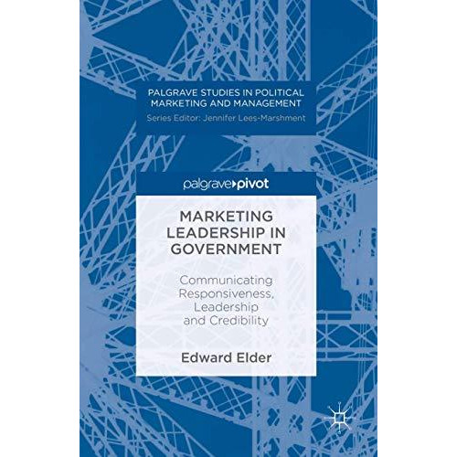 Marketing Leadership in Government: Communicating Responsiveness, Leadership and [Hardcover]