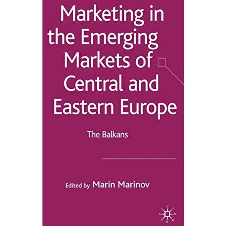 Marketing in the Emerging Markets of Central and Eastern Europe: The Balkans [Hardcover]