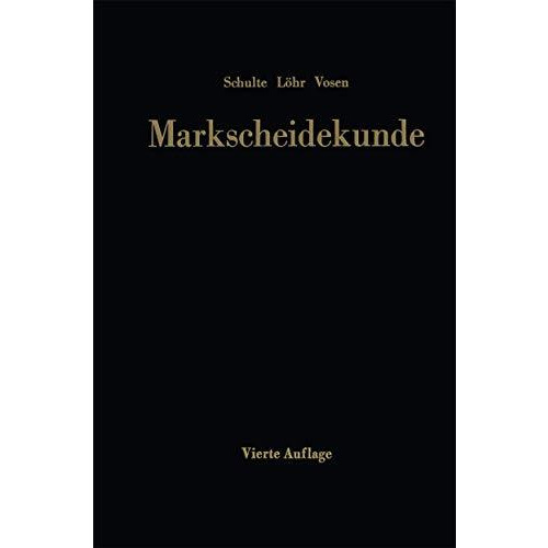 Markscheidekunde f?r das Studium und die betriebliche Praxis [Paperback]