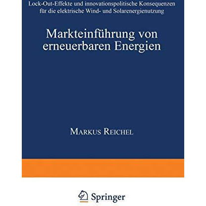 Markteinf?hrung von erneuerbaren Energien: Lock-Out-Effekte und innovationspolit [Paperback]