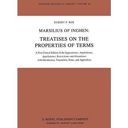 Marsilius of Inghen: Treatises on the Properties of Terms: A First Critical Edit [Paperback]