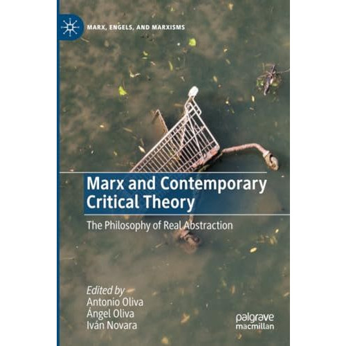 Marx and Contemporary Critical Theory: The Philosophy of Real Abstraction [Paperback]