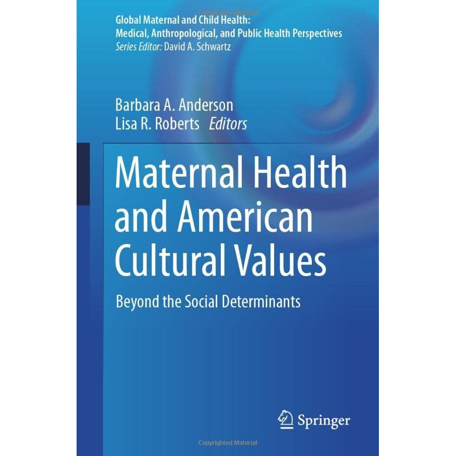 Maternal Health and American Cultural Values: Beyond the Social Determinants [Hardcover]