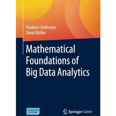 Mathematical Foundations of Big Data Analytics [Paperback]