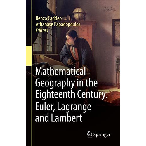 Mathematical Geography in the Eighteenth Century: Euler, Lagrange and Lambert [Hardcover]