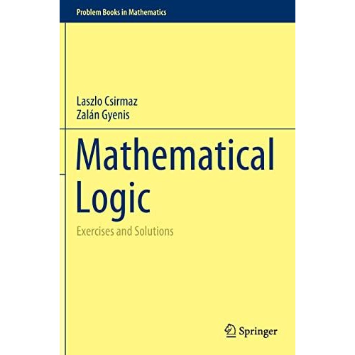 Mathematical Logic: Exercises and Solutions [Hardcover]