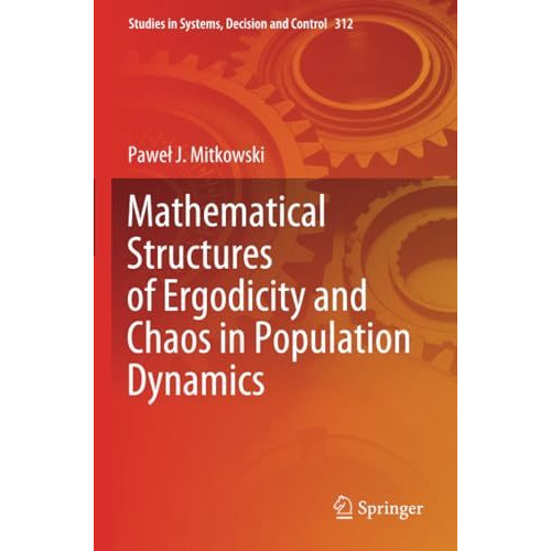 Mathematical Structures of Ergodicity and Chaos in Population Dynamics [Paperback]