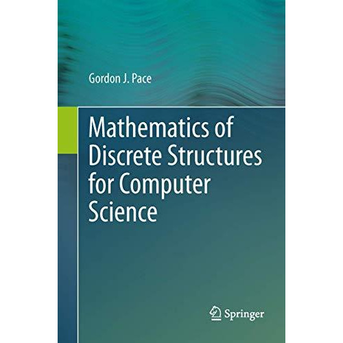 Mathematics of Discrete Structures for Computer Science [Paperback]