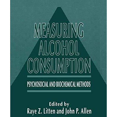 Measuring Alcohol Consumption: Psychosocial and Biochemical Methods [Hardcover]