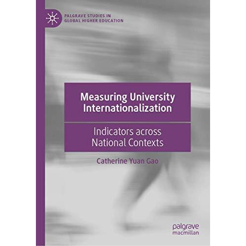 Measuring University Internationalization: Indicators across National Contexts [Hardcover]